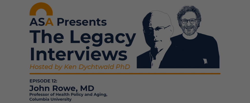 ASA Legacy Interviews - Episode 12 with John Rowe, MD