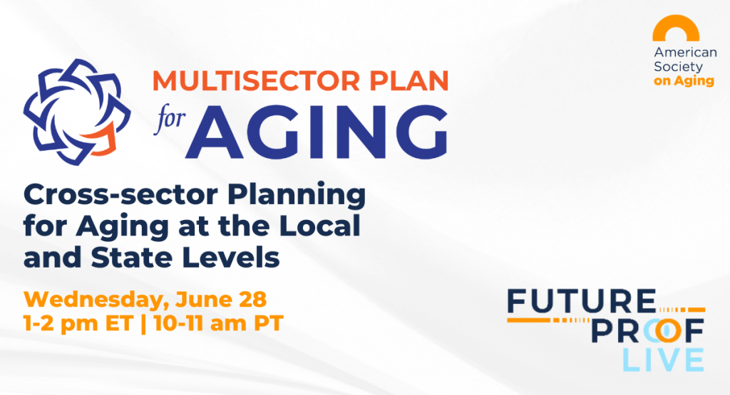 Future Proof Live: Cross-sector Planning for Aging at the Local and State Levels