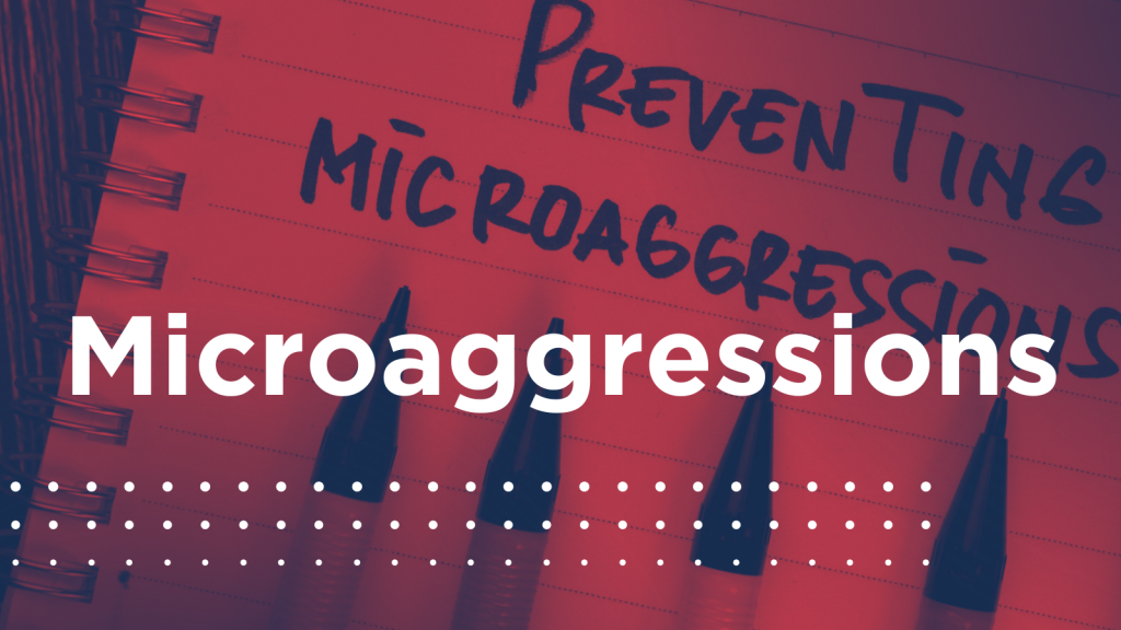 Microaggressions