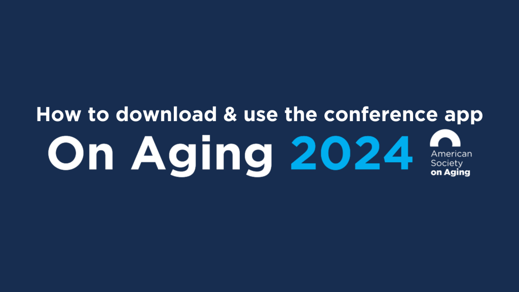 On Aging 2024 Conference App Instructions