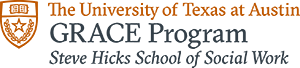 GRACE Program Steve Hicks school of Social Work University of Texas at Austin