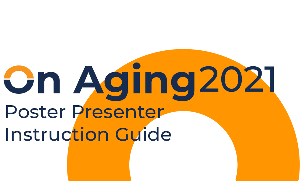 Instruction Guide of On Aging 2021 Poster Presenters