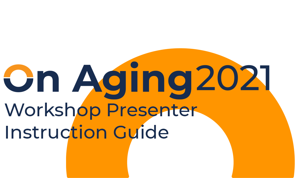 On Aging Workshop Presenter Instruction Guide
